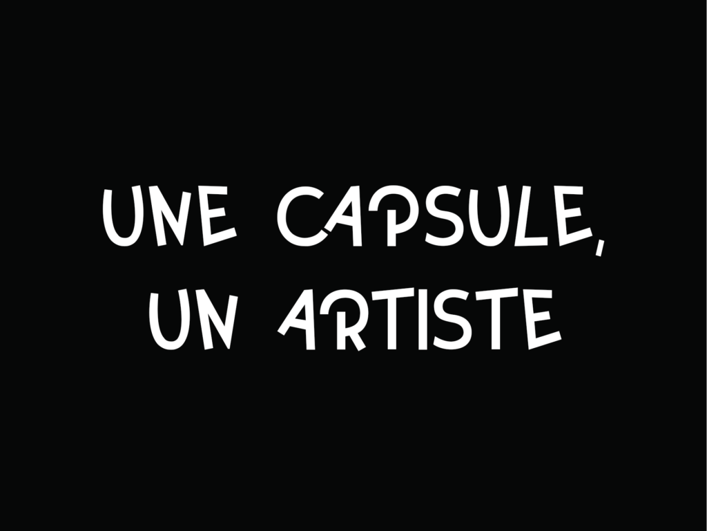 Une Capsule un Artiste